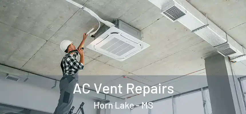  AC Vent Repairs Horn Lake - MS