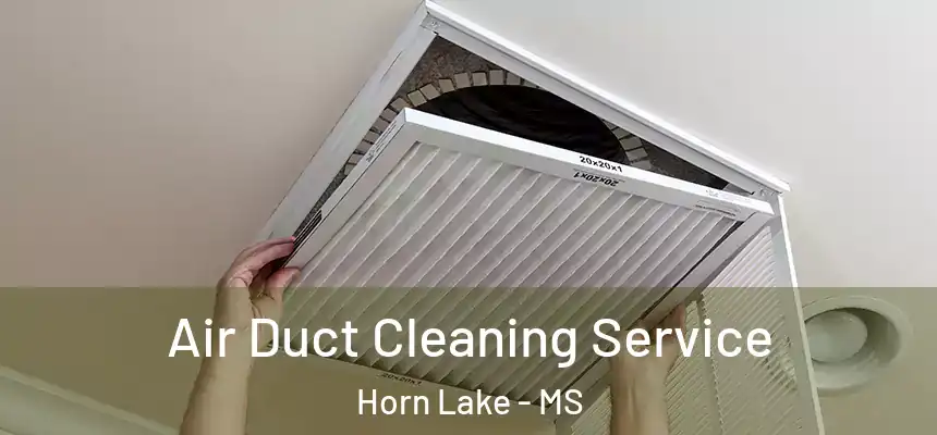  Air Duct Cleaning Service Horn Lake - MS