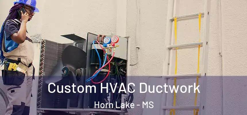 Custom HVAC Ductwork Horn Lake - MS