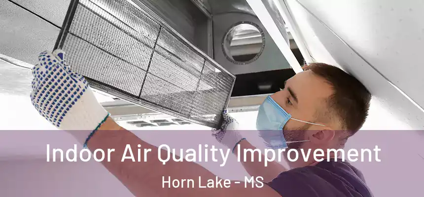 Indoor Air Quality Improvement Horn Lake - MS