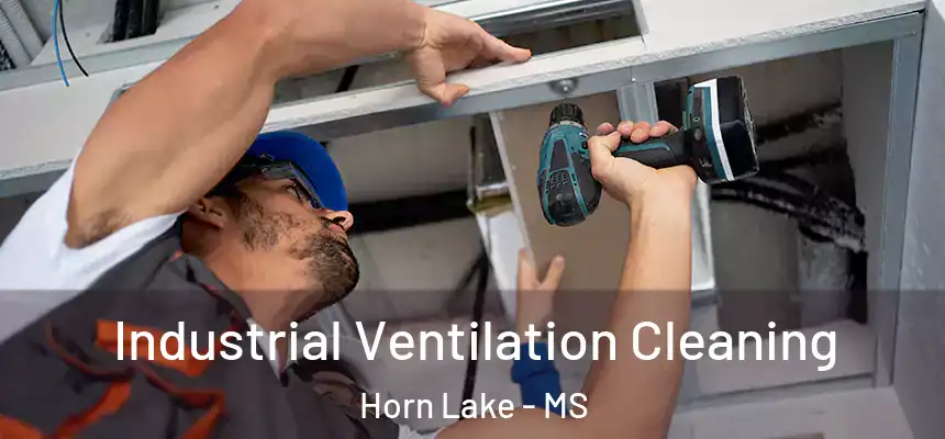  Industrial Ventilation Cleaning Horn Lake - MS