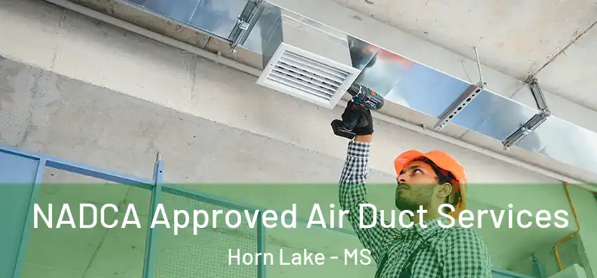  NADCA Approved Air Duct Services Horn Lake - MS