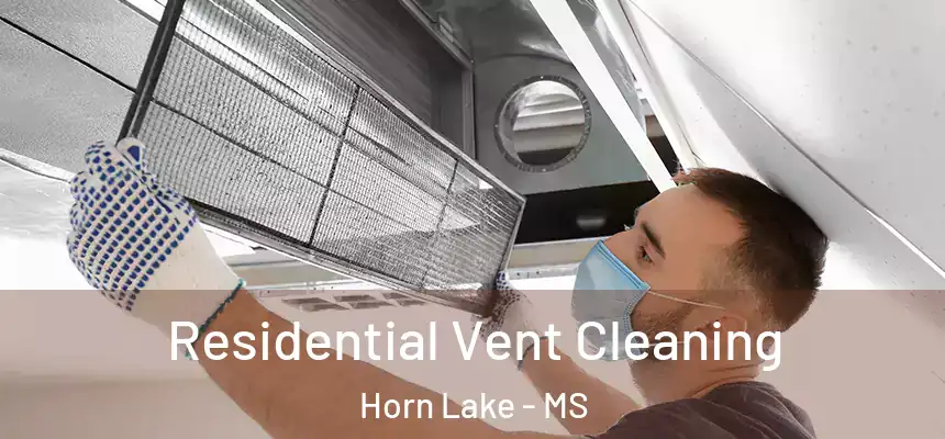  Residential Vent Cleaning Horn Lake - MS